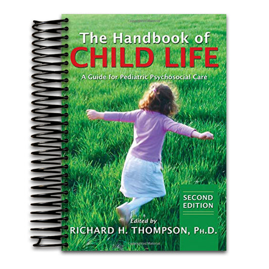 The Handbook of Child Life: A Guide for Pediatric Psychosocial Care (Spiral bound) Happy Coil spiral bound book
