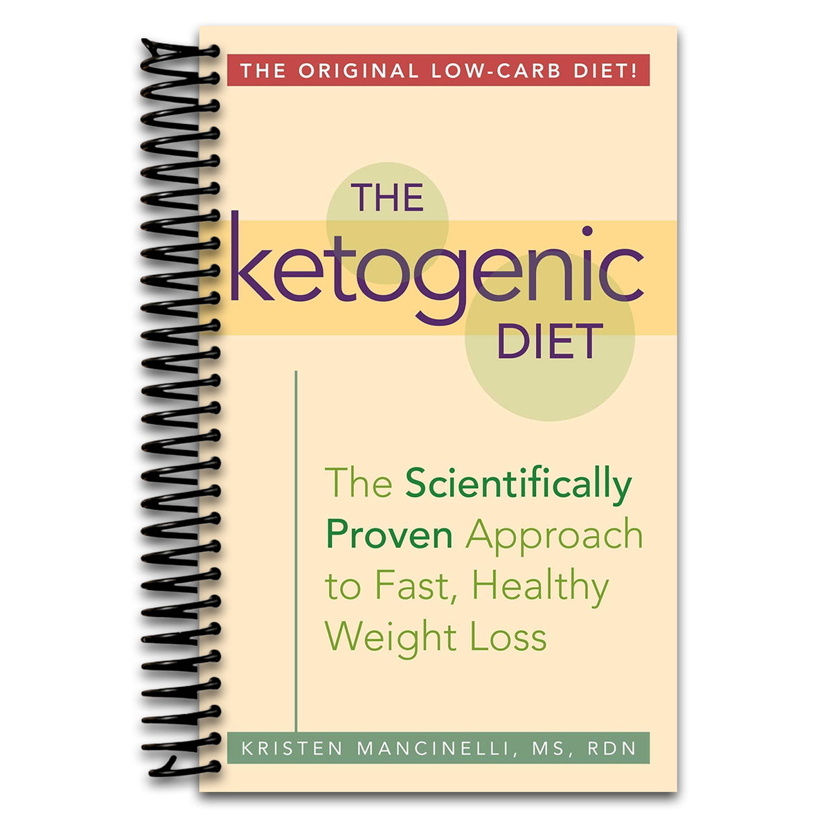 The Ketogenic Diet: A Scientifically Proven Approach to Fast, Healthy Weight Loss (Spiral bound) Happy Coil spiral bound book