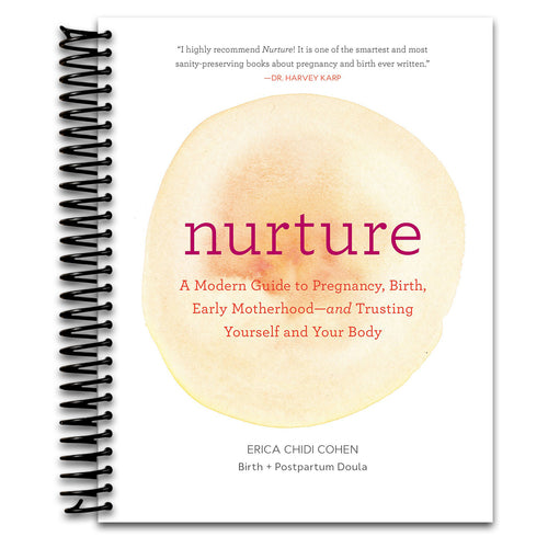 Nurture: A Modern Guide to Pregnancy, Birth, Early Motherhood―and Trusting Yourself and Your Body   (Spiral bound)
