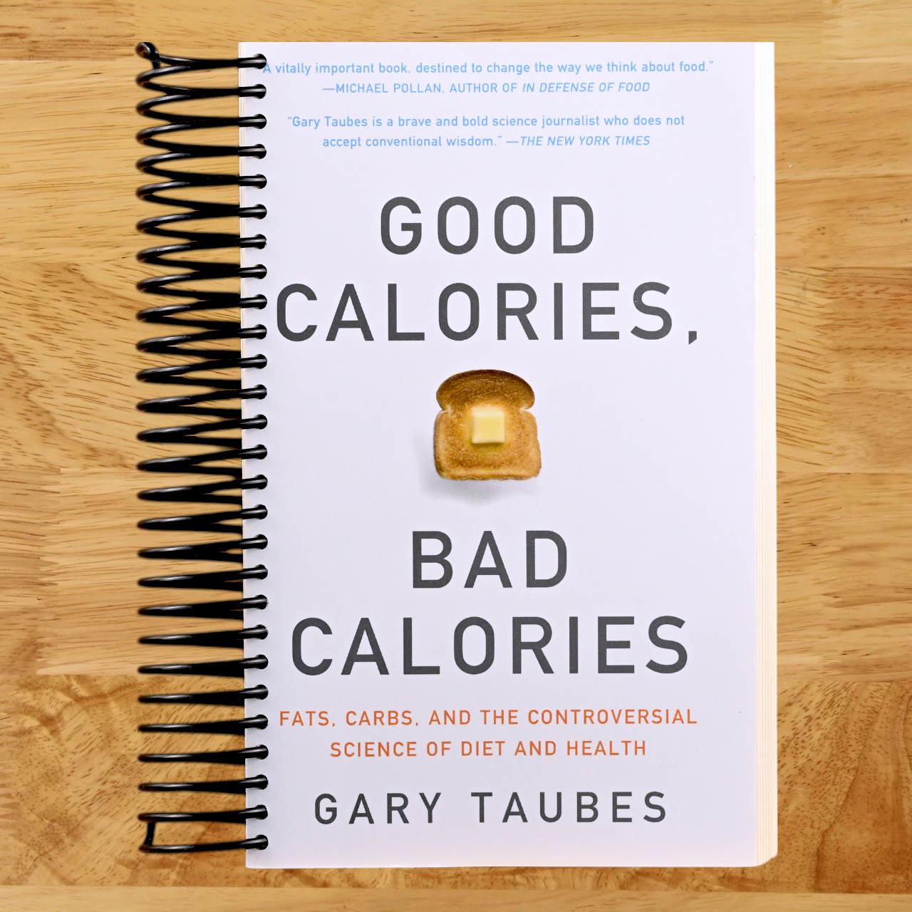 Good Calories, Bad Calories: Fats, Carbs, and the Controversial Science of Diet and Health (Spiral bound) Happy Coil spiral bound book