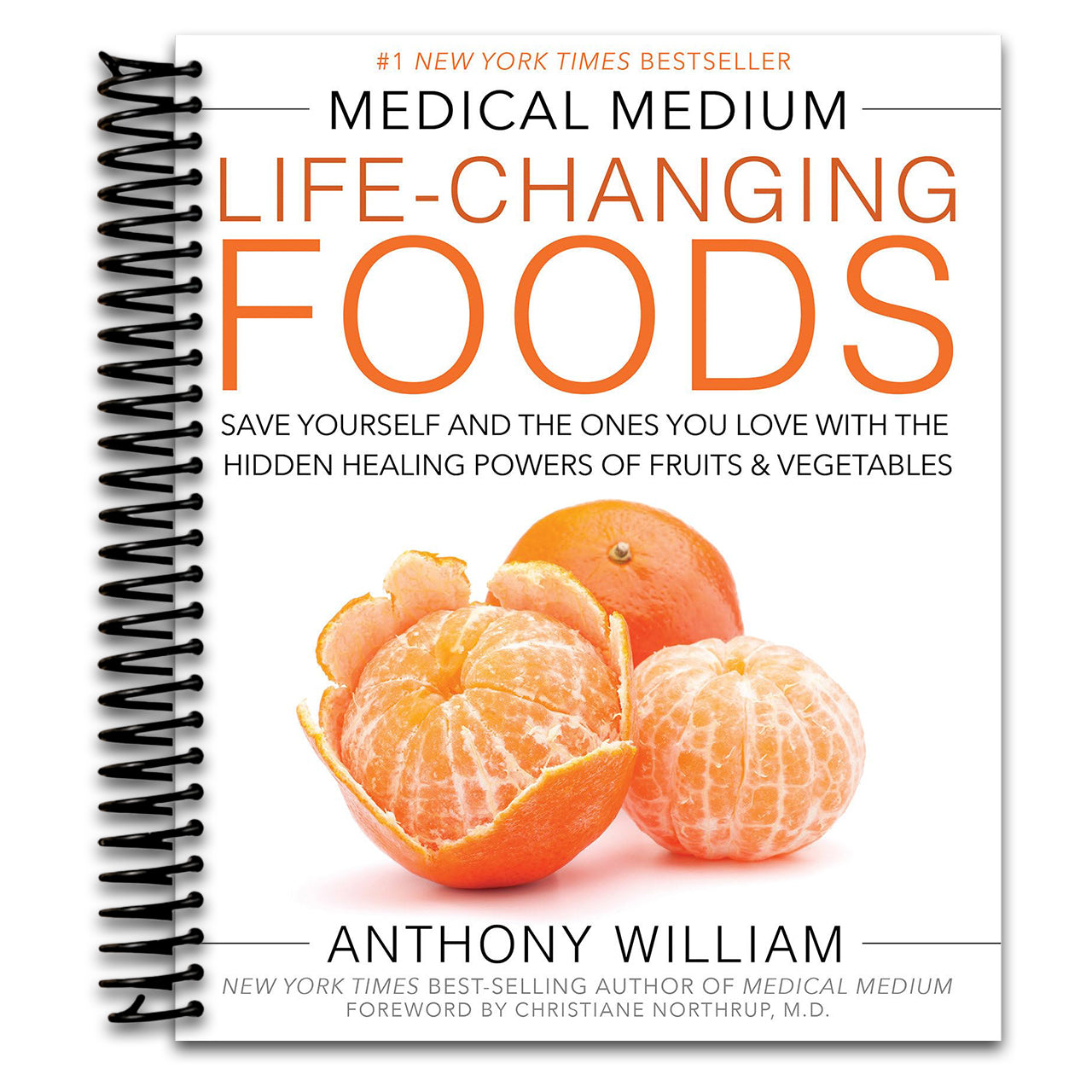 Medical Medium Life-Changing Foods: Save Yourself and the Ones You Love with the Hidden Healing Powers of Fruits & Vegetables (Spiral bound) Happy Coil spiral bound book