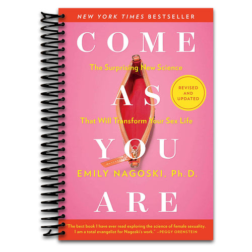 Come As You Are: Revised and Updated: The Surprising New Science That Will Transform Your Sex Life  (Spiral bound)