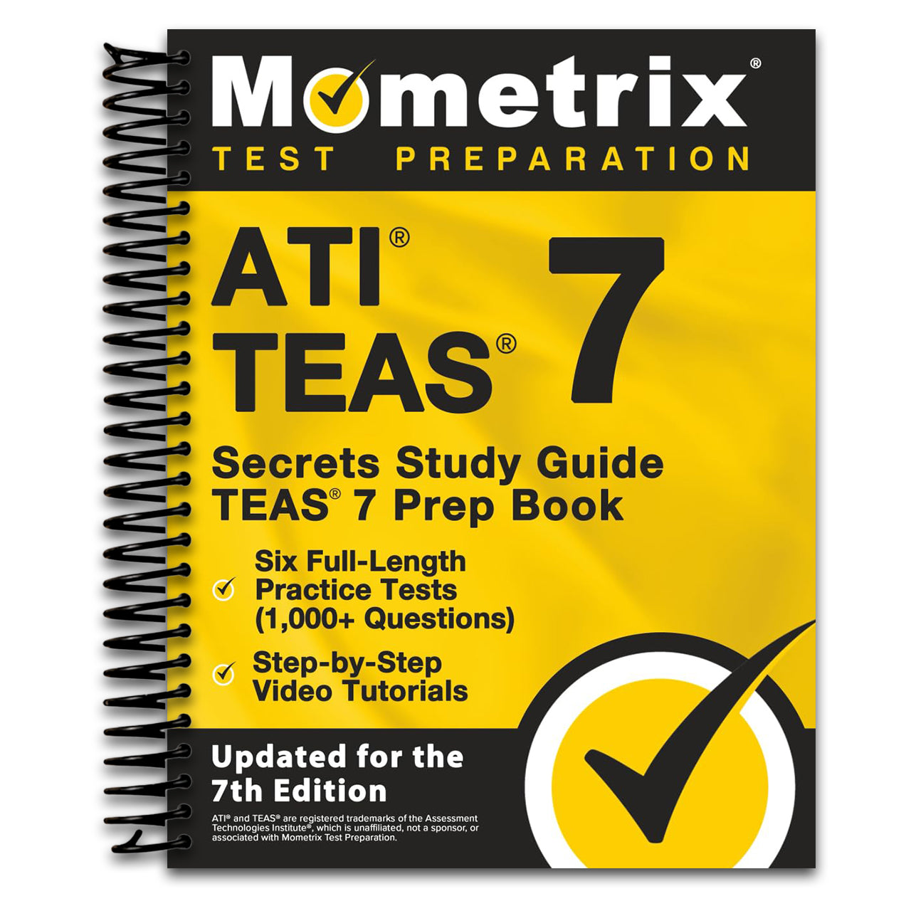 ATI TEAS Secrets Study Guide: TEAS 7 Prep Book, Six Full-Length Practice Tests (1,000+ Questions), Step-by-Step Video Tutorials: [Updated for the 7th Edition]   (Spiral bound)
