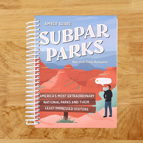 Subpar Parks: America's Most Extraordinary National Parks and Their Least Impressed Visitors   (Spiral bound)