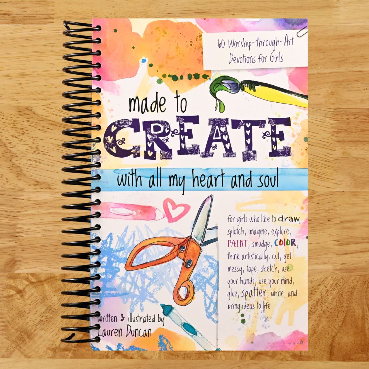 Made to Create with All My Heart and Soul: 60 Worship-through-Art Devotions for Girls (Spiral bound) Happy Coil spiral bound book