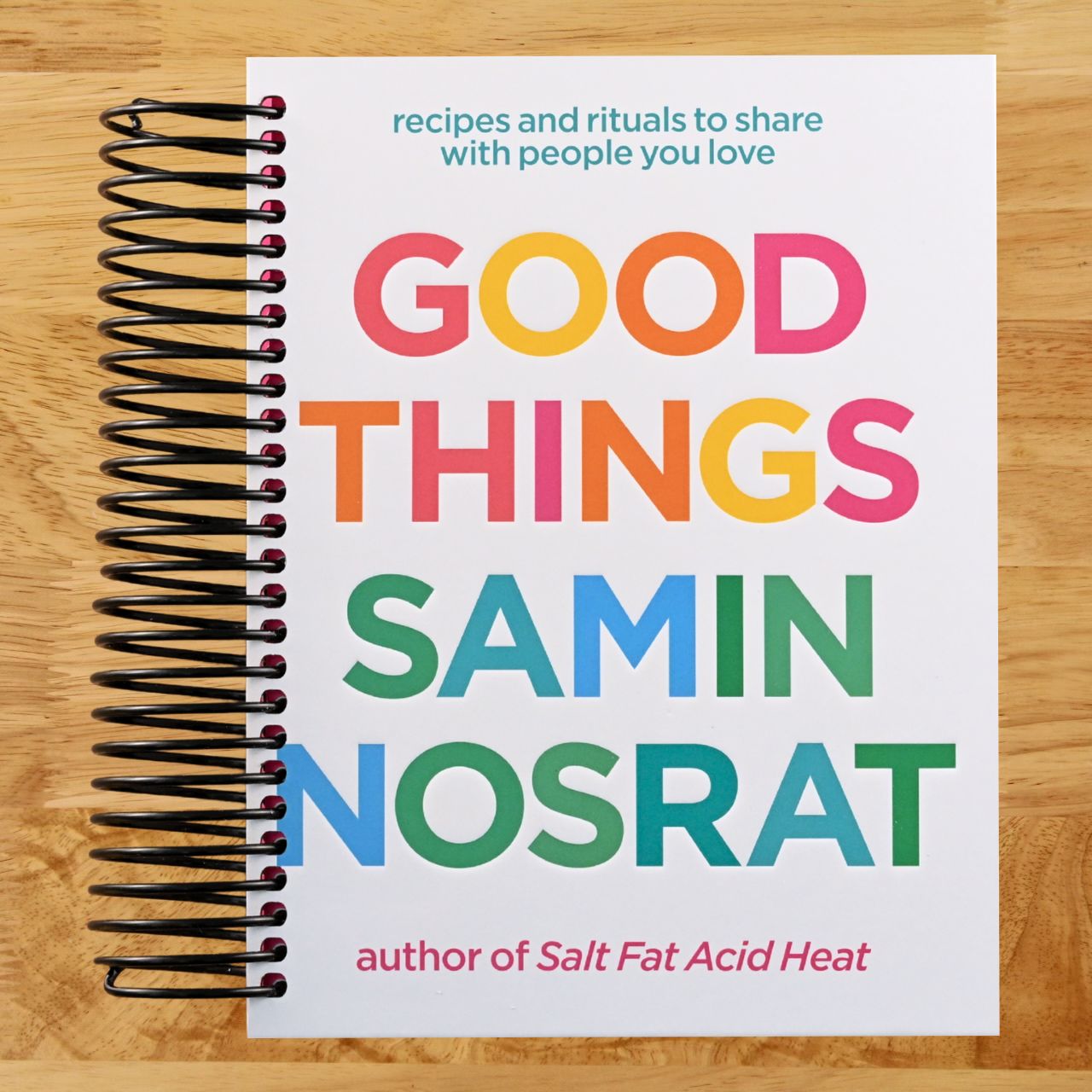 Good Things: Recipes and Rituals to Share with People You Love: A Cookbook (Spiral bound) Happy Coil spiral bound book