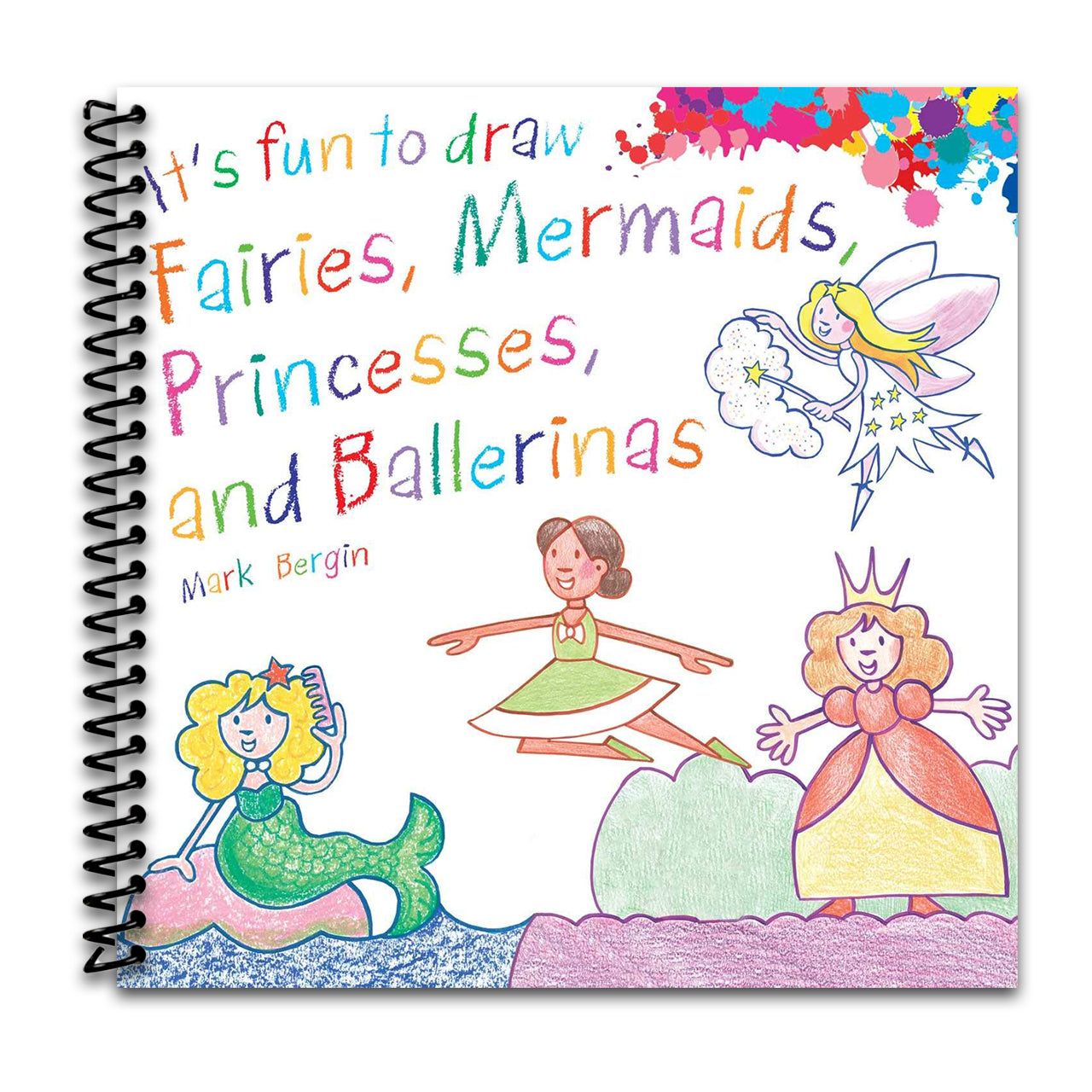 It's Fun to Draw Fairies, Mermaids, Princesses, and Ballerinas (Spiral bound) Happy Coil spiral bound book