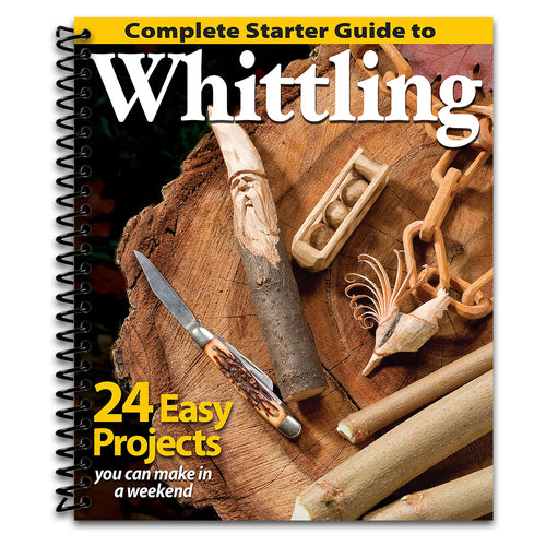 Complete Starter Guide to Whittling: 24 Easy Projects You Can Make in a Weekend (Fox Chapel Publishing) Whittling for Beginners with Woodcarving Patterns, Step-by-Step Projects, and Easy Carving Tips   (Spiral bound)