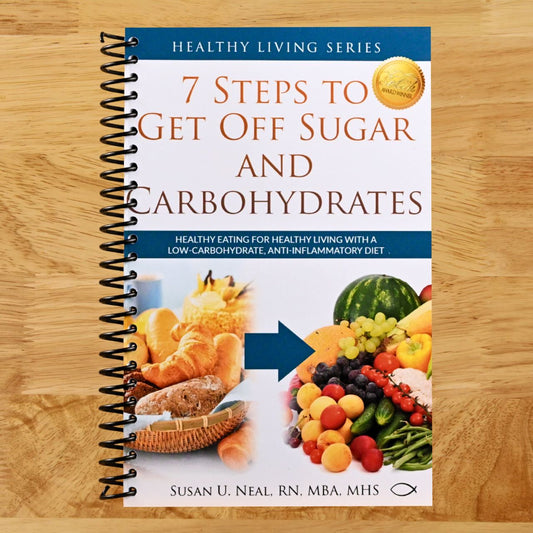 7 Steps to Get Off Sugar and Carbohydrates: Healthy Eating for Healthy Living with a Low-Carbohydrate, Anti-Inflammatory Diet (Healthy Living Series) (Spiral bound) Happy Coil spiral bound book