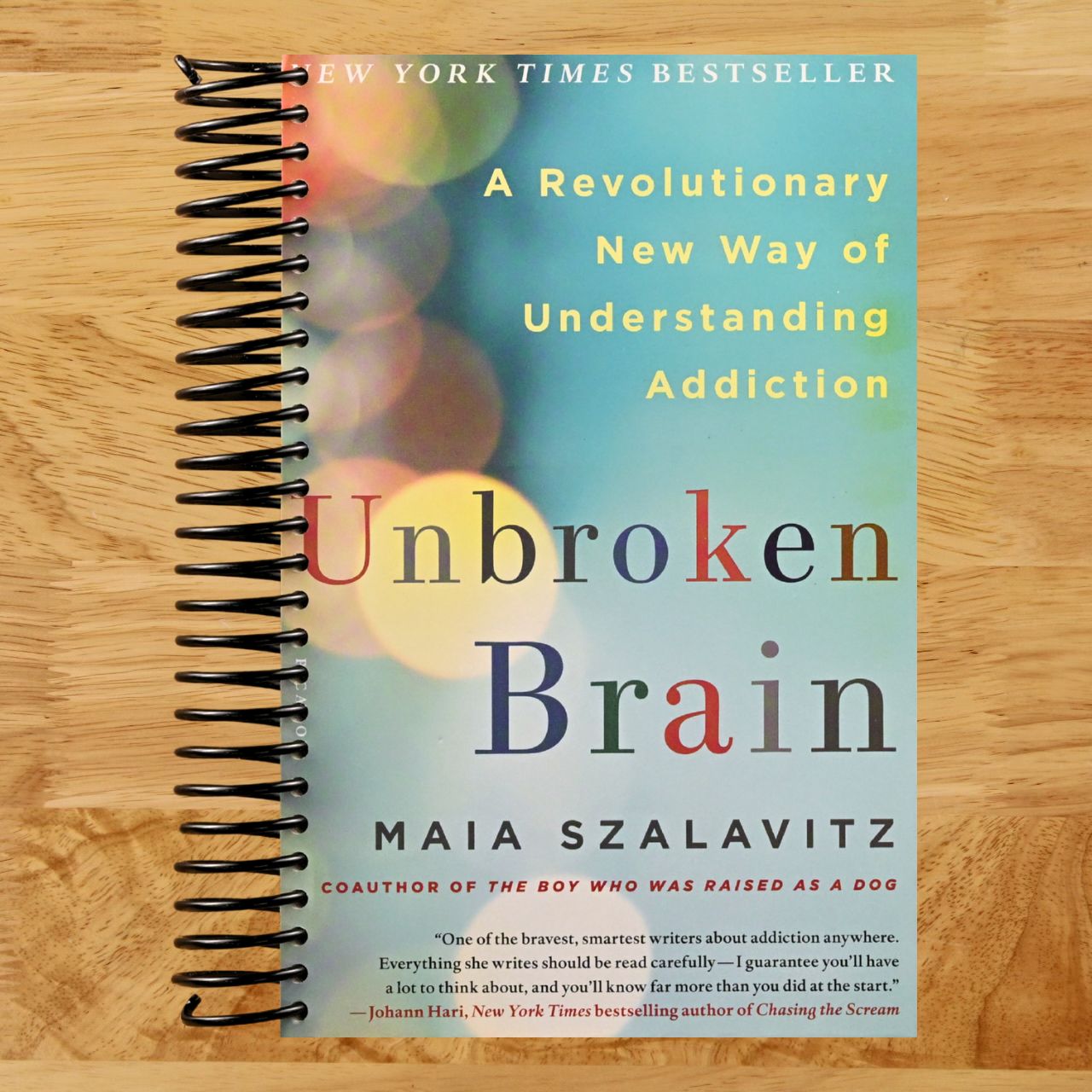 Unbroken Brain: A Revolutionary New Way of Understanding Addiction (Spiral bound) Happy Coil spiral bound book