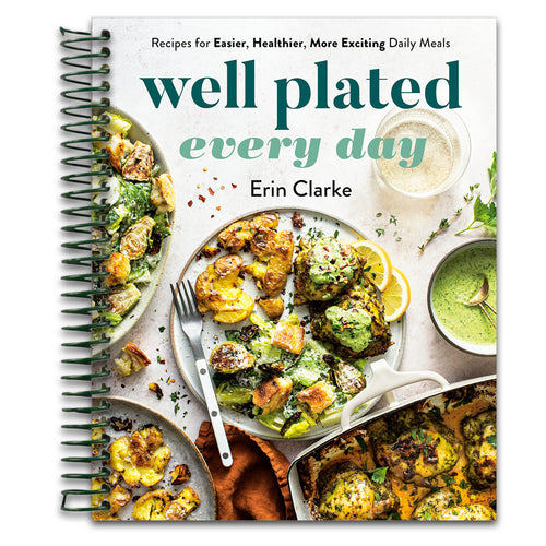 Well Plated Every Day: Recipes for Easier, Healthier, More Exciting Daily Meals: A Cookbook   (Spiral bound)
