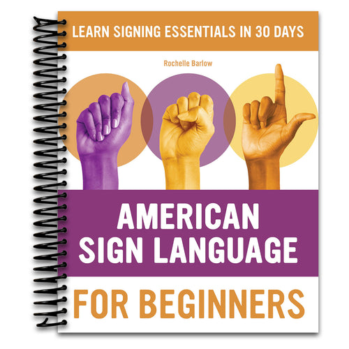 American Sign Language for Beginners: Learn Signing Essentials in 30 Days (American Sign Language Guides)  (Spiral bound)