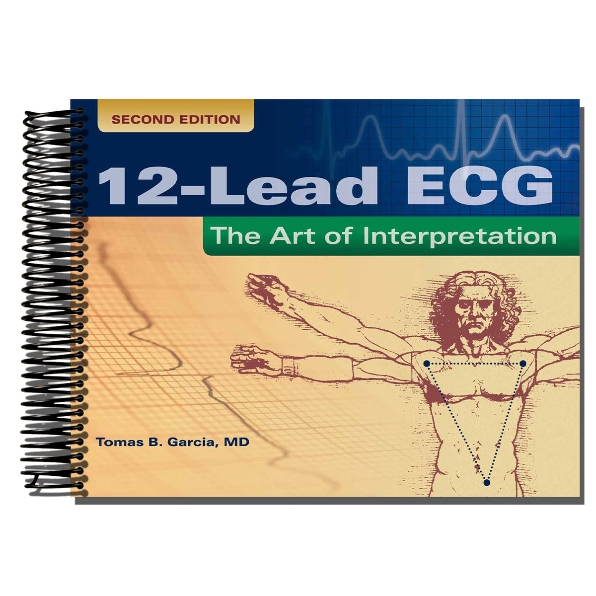 12-Lead ECG: The Art of Interpretation: . (Garcia, Introduction to 12-Lead ECG)   (Spiral bound)