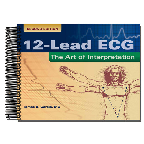 12-Lead ECG: The Art of Interpretation: . (Garcia, Introduction to 12-Lead ECG)   (Spiral bound)