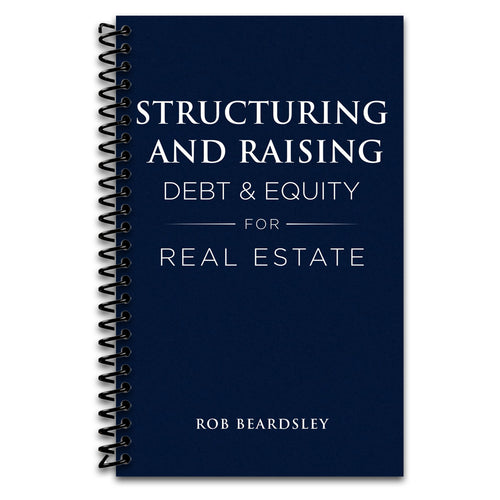 Structuring and Raising Debt & Equity for Real Estate (Spiral bound) Happy Coil spiral bound book