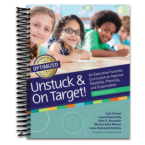 Unstuck and On Target!: An Executive Function Curriculum to Improve Flexibility, Planning, and Organization   (Spiral bound)