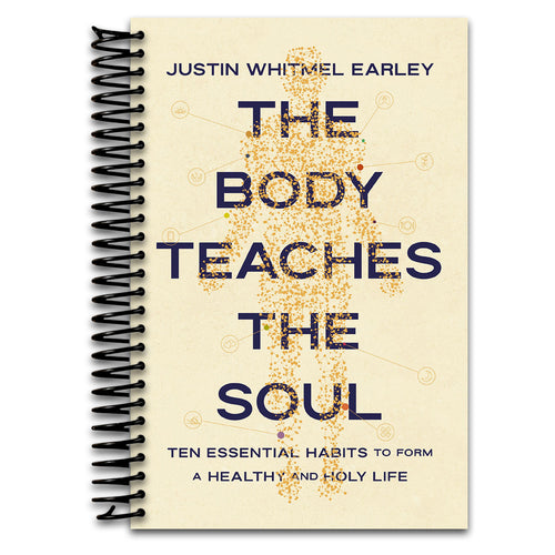 The Body Teaches the Soul: Ten Essential Habits to Form a Healthy and Holy Life   (Spiral bound)