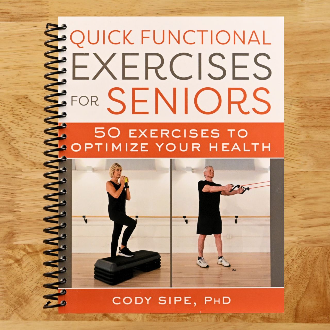 Quick Functional Exercises for Seniors: 50 Exercises to Optimize Your Health (Spiral bound) Happy Coil spiral bound book