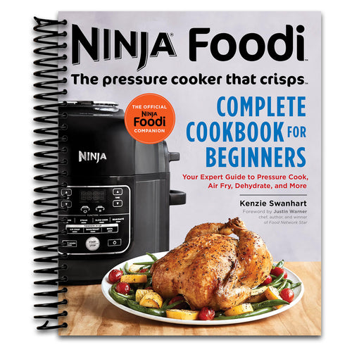 The Official Ninja Foodi: The Pressure Cooker that Crisps: Complete Cookbook for Beginners: Your Expert Guide to Pressure Cook, Air Fry, Dehydrate, and More (Ninja Cookbooks)   (Spiral bound)
