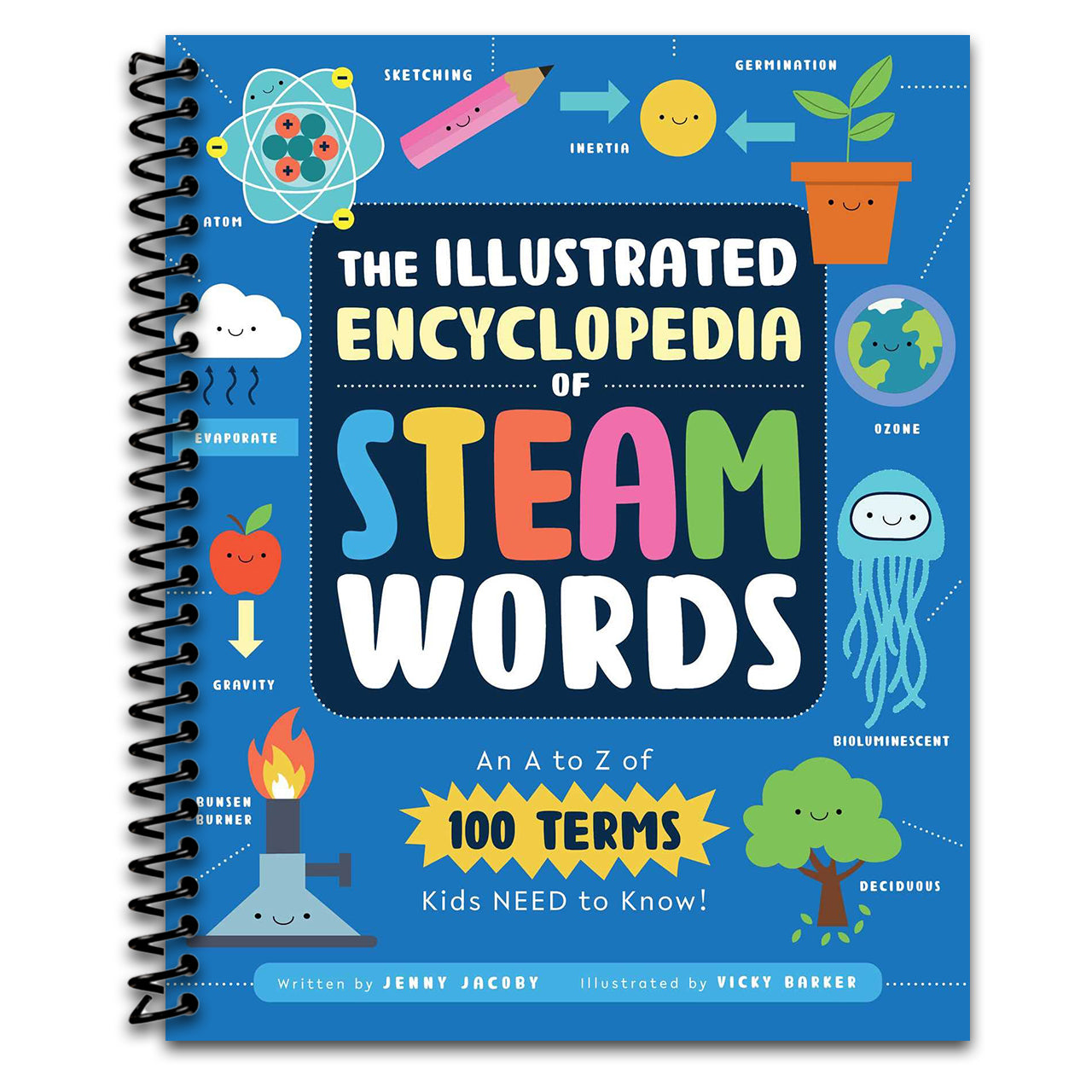 The Illustrated Encyclopedia of STEAM Words: An A to Z of 100 Terms Kids Need to Know!   (Spiral bound)