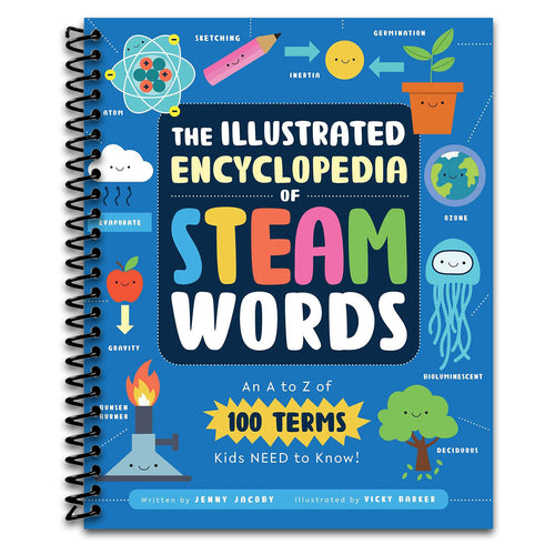 The Illustrated Encyclopedia of STEAM Words: An A to Z of 100 Terms Kids Need to Know!   (Spiral bound)