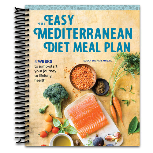 The Easy Mediterranean Diet Meal Plan: 4 Weeks to Jump-start Your Journey to Lifelong Health