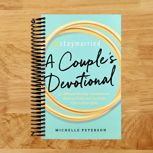 #Staymarried: A Couples Devotional: 30-Minute Weekly Devotions to Grow In Faith And Joy from I Do to Ever After