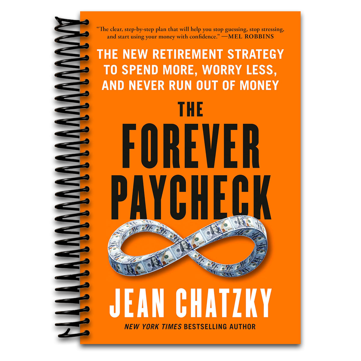 The Forever Paycheck: The New Retirement Strategy to Spend More, Worry Less, and Never Run Out of Money (Spiral bound) Happy Coil spiral bound book
