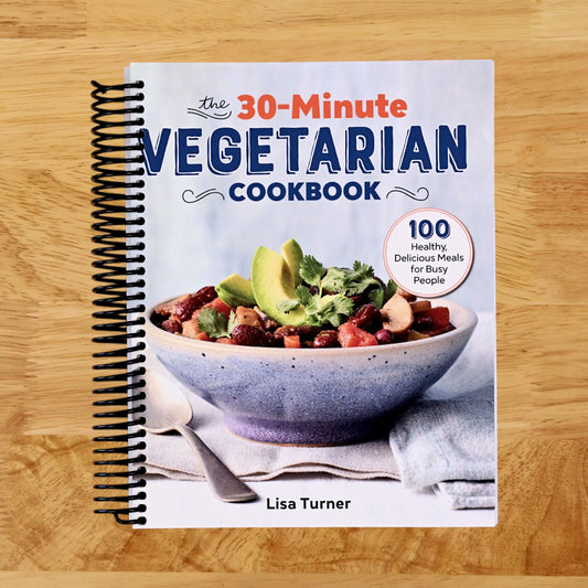 The 30-Minute Vegetarian Cookbook: 100 Healthy, Delicious Meals for Busy People