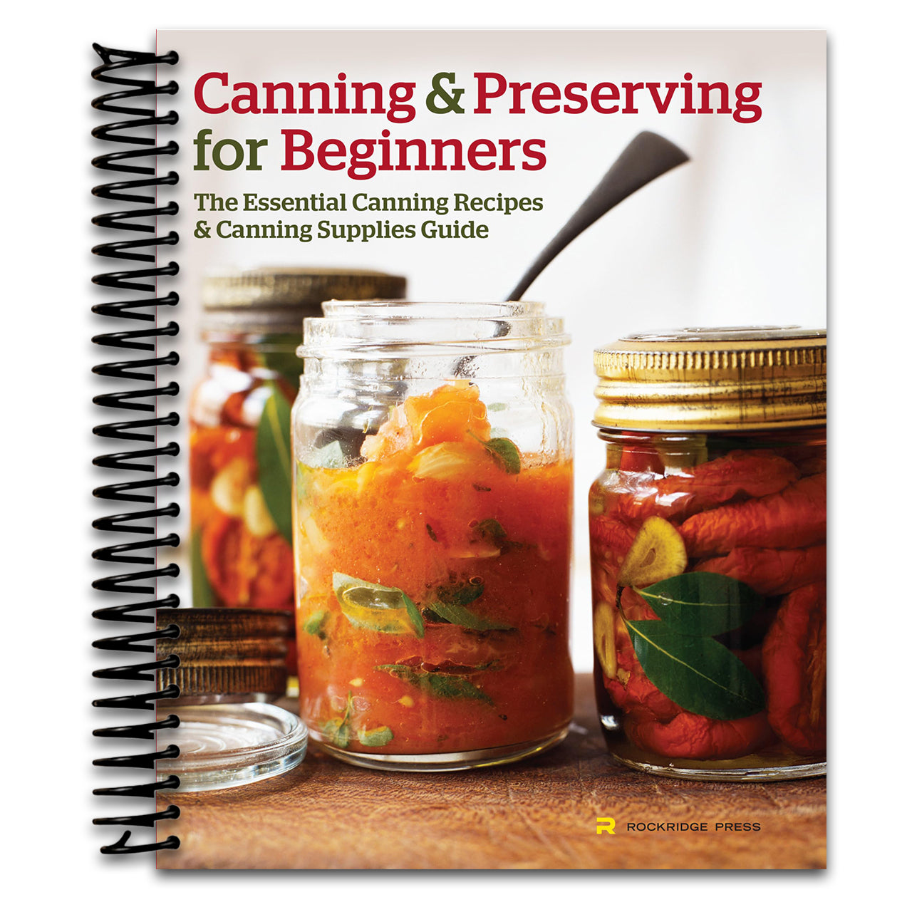 Canning and Preserving for Beginners: The Essential Canning Recipes and Canning Supplies Guide   (Spiral bound)