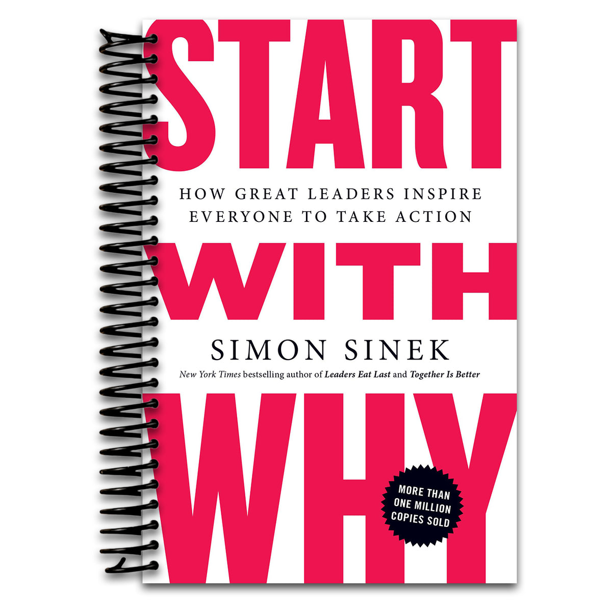 Start with Why: How Great Leaders Inspire Everyone to Take Action