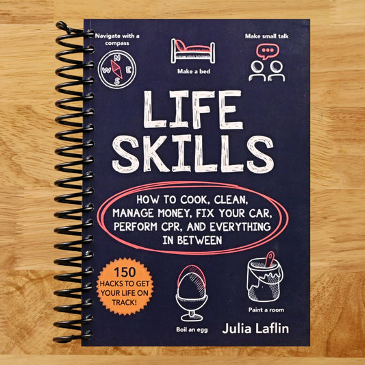 Life Skills: How to Cook, Clean, Manage Money, Fix Your Car, Perform CPR, and Everything in Between (Spiral bound) Happy Coil spiral bound book