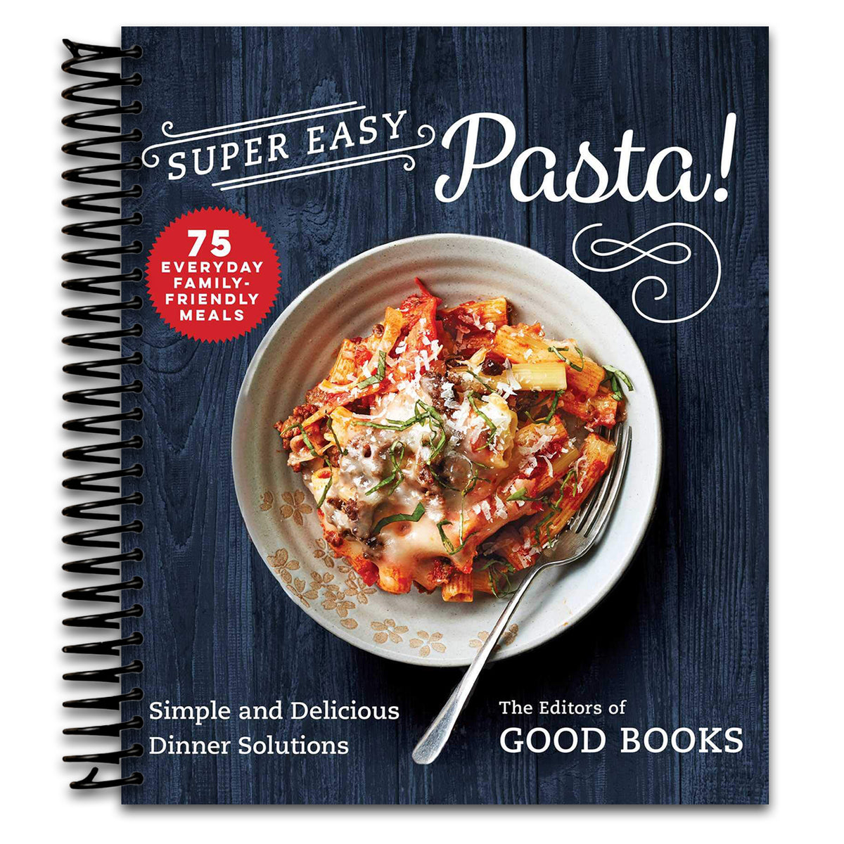 Super Easy Pasta!: Simple and Delicious Dinner Solutions (Spiral bound) Happy Coil spiral bound book