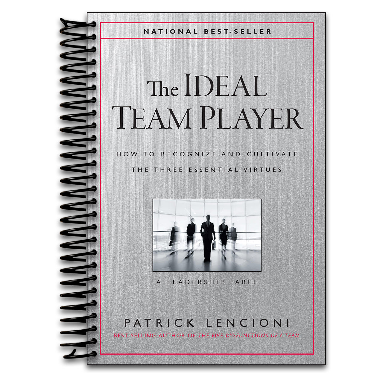 The Ideal Team Player: How to Recognize and Cultivate The Three Essential Virtues (J-B Lencioni Series)