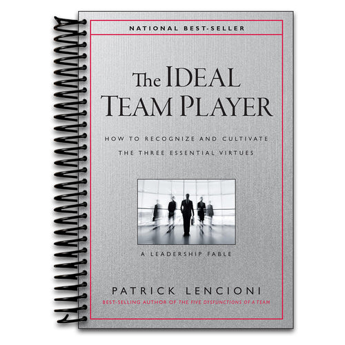 The Ideal Team Player: How to Recognize and Cultivate The Three Essential Virtues (J-B Lencioni Series)