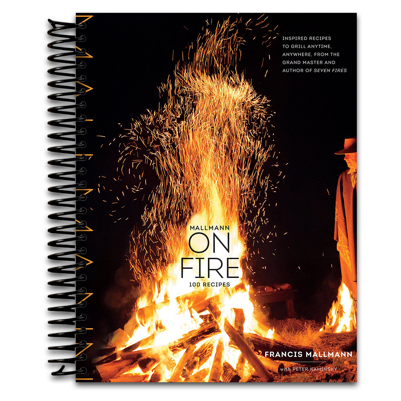 Mallmann on Fire: 100 Inspired Recipes to Grill Anytime, Anywhere (Spiral bound) Happy Coil spiral bound book