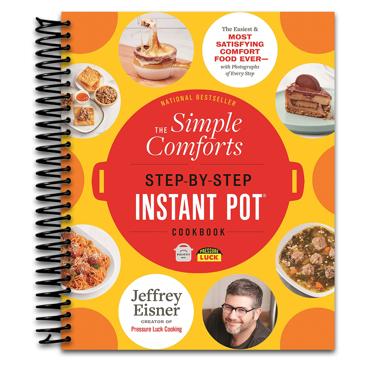 The Simple Comforts Step-by-Step Instant Pot Cookbook: The Easiest and Most Satisfying Comfort Food Ever ?¢‚Ǩ‚Ģ With Photographs of Every Step (Step-by-Step Instant Pot Cookbooks)