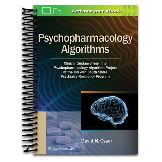 Psychopharmacology Algorithms: Clinical Guidance from the Psychopharmacology Algorithm Project at the Harvard South Shore Psychiatry Residency Program (Spiral bound) Happy Coil spiral bound book