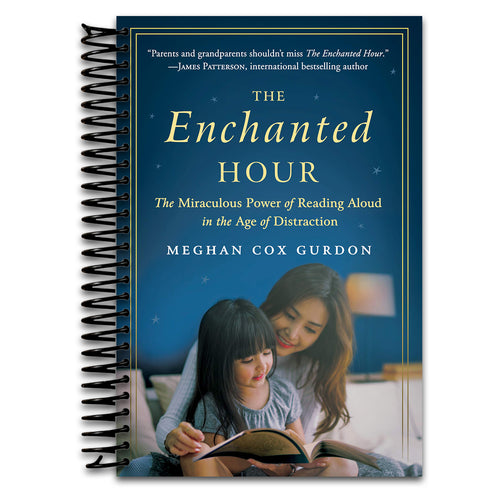 The Enchanted Hour: The Miraculous Power of Reading Aloud in the Age of Distraction – A Neuroscience Guide for Parents on Brain Development and Family Bonds   (Spiral bound)