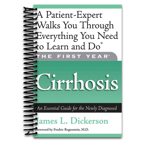 The First Year: Cirrhosis: An Essential Guide for the Newly Diagnosed   (Spiral bound)