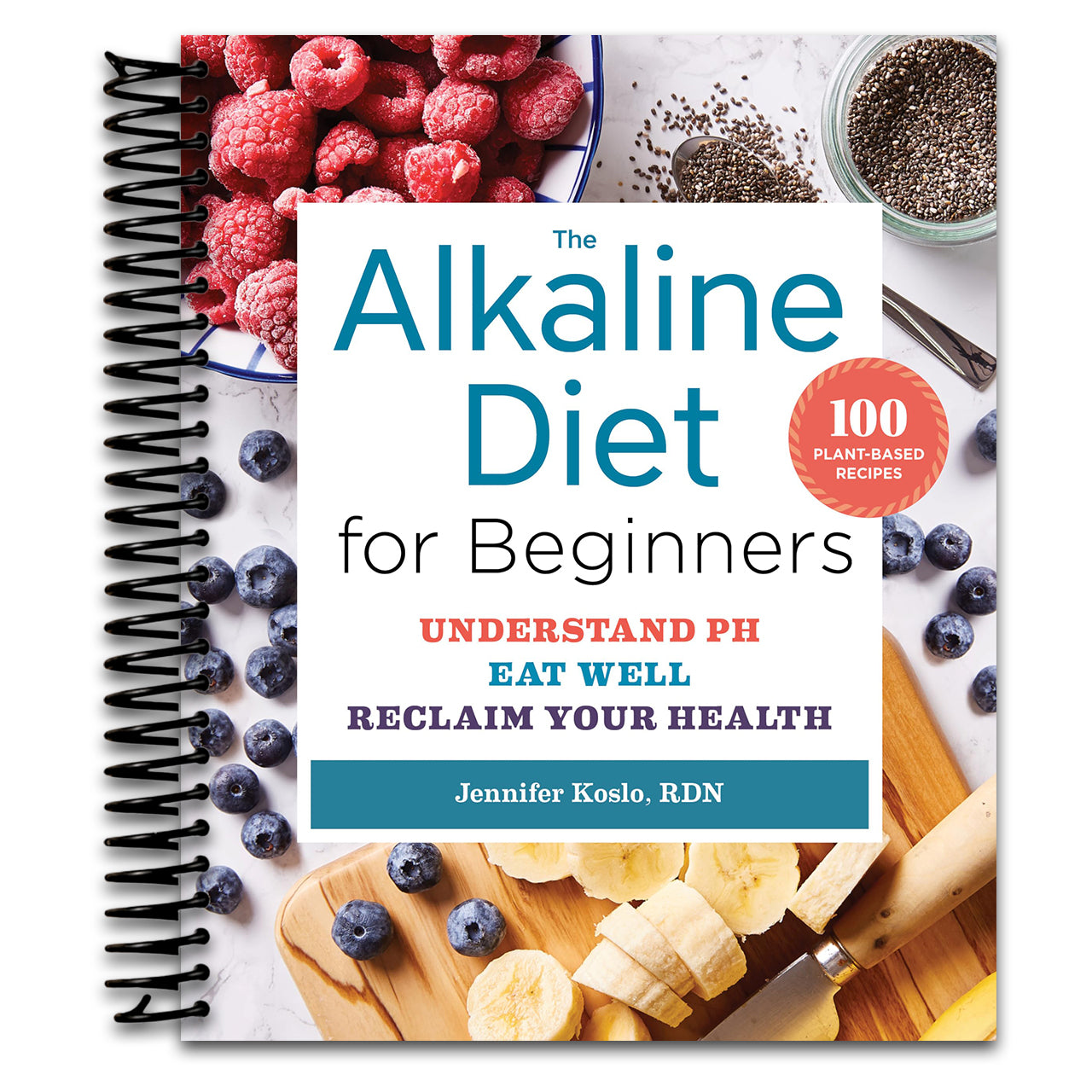 The Alkaline Diet for Beginners: Understand pH, Eat Well, and Reclaim Your Health   (Spiral bound)