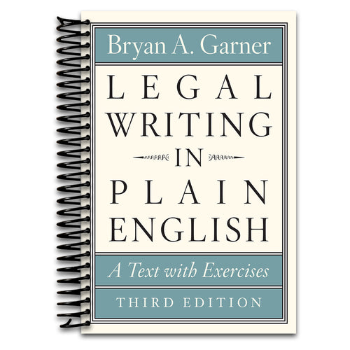 Legal Writing in Plain English, Third Edition: A Text with Exercises (Chicago Guides to Writing, Editing, and Publishing)   (Spiral bound)
