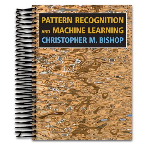 Pattern Recognition and Machine Learning (Information Science and Statistics)   (Spiral bound)