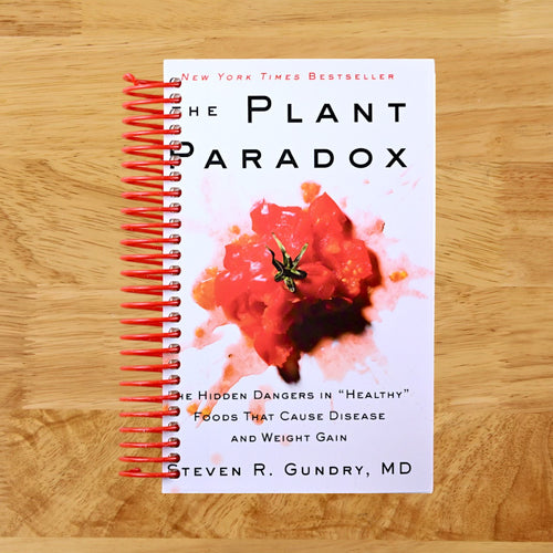 The Plant Paradox: The Hidden Dangers in "Healthy" Foods That Cause Disease and Weight Gain