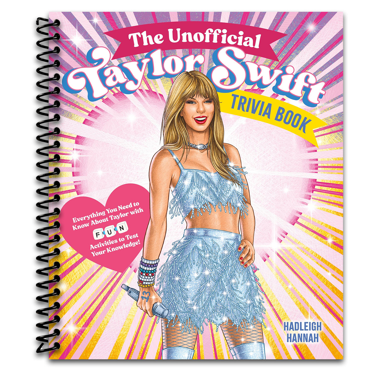 The Unofficial Taylor Swift Trivia Book: Everything You Need to Know About Taylor with Fun Quizzes and Activities to Test Your Knowledge! (Spiral bound) Happy Coil spiral bound book