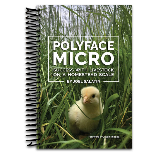 Polyface Micro: Success with Livestock on a Homestead Scale   (Spiral bound)