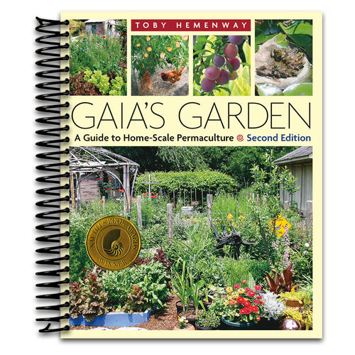 Gaia's Garden: A Guide to Home-Scale Permaculture, 2nd Edition