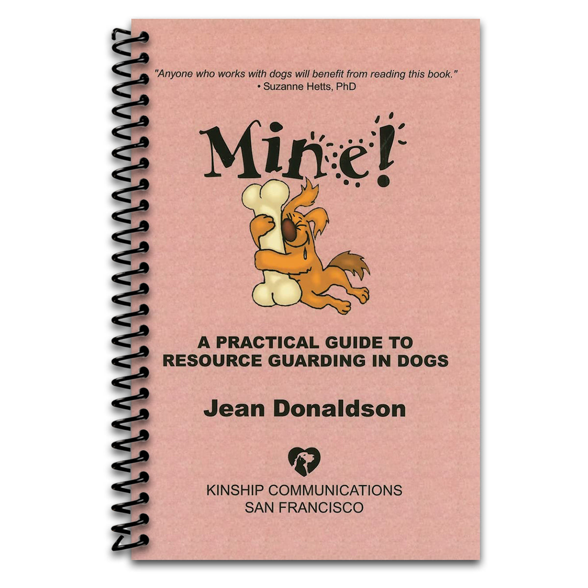 Mine! A Practical Guide to Resource Guarding in Dogs (Spiral bound) Happy Coil spiral bound book
