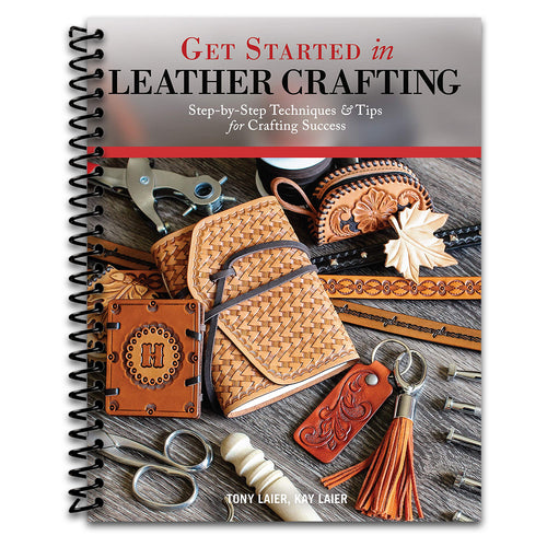 Get Started in Leather Crafting: Step-by-Step Techniques and Tips for Crafting Success (Design Originals) Beginner-Friendly Projects, Basics of Leather Preparation, Tools, Stamps, Embossing, and More   (Spiral bound)