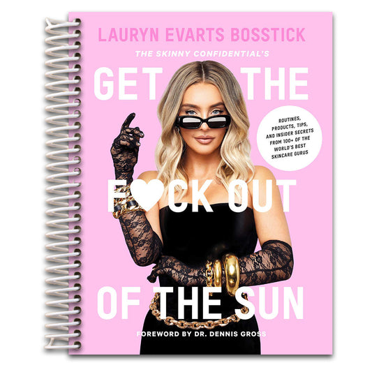 The Skinny Confidential's Get the F*ck Out of the Sun: Routines, Products, Tips, and Insider Secrets from 100+ of the World's Best Skincare Gurus   (Spiral bound)